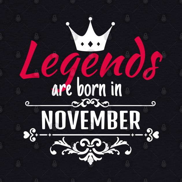 Legends are born in November by boohenterprise